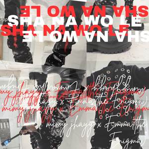 SHA NA WOLE