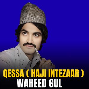 Qessa ( Haji Intezaar )