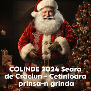 COLINDE 2024 Seara de Craciun - Cetinioara prinsa-n grinda