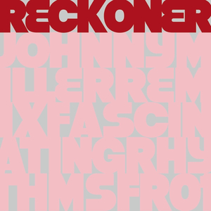 Reckoner (Johnny Miller Remix).