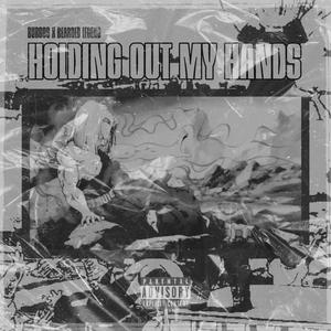 Holding Out My Hands