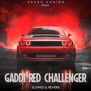Gaddi Red Challenger (Slowed & Reverb)