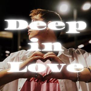 Deep in Love