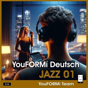 YouFORMí Deutsch Jazz 01
