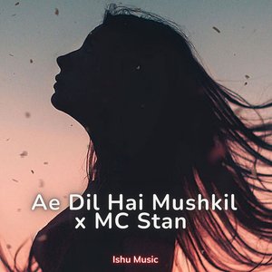 Ae Dil Hai Mushkil x MC Stan