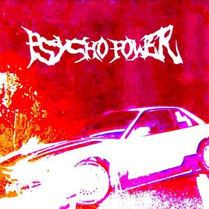 PSYCHO POWER (feat. $NIPERMANE)