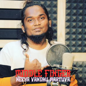 Middle Finger - Neeya Vandhu Maatuva