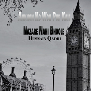 Ankhon Ko Who Pur Kaif Nazare Nahi Bhoole