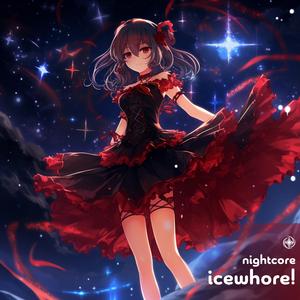 ICEWHORE! (Nightcore)