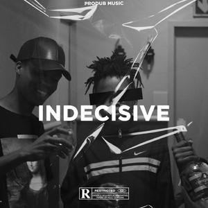 Indecisive