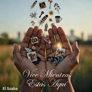 Vive Mientras Estas Aqui