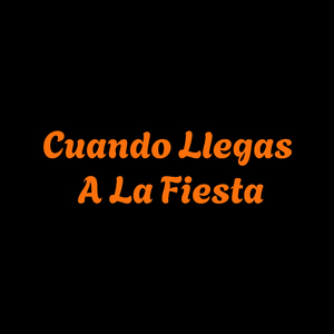 Cuando llegas a la fiesta