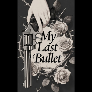 𝔐𝔶 𝔏𝔞𝔰𝔱 𝔅𝔲𝔩𝔩𝔢𝔱 by V4914