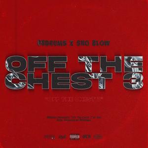 Off The Chest 3 (feat. Snoblow)