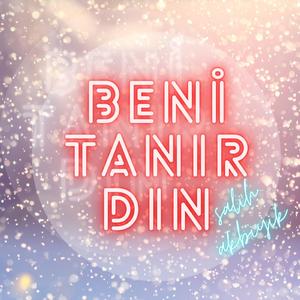 Beni Tanırdın