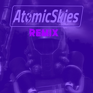 Atomic Skies (Remix)