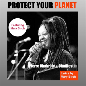 Protect Your Planet (feat. Mary Birch)