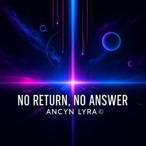 No Return, No Answer