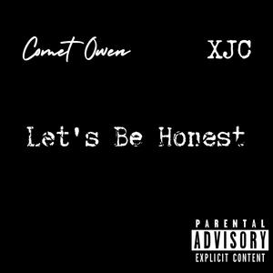 Let's Be Honest (feat. XJC)