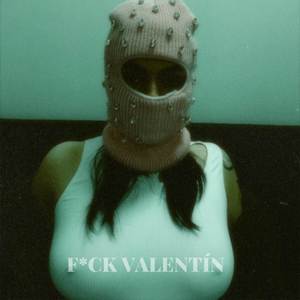 F*CK VALENTÍN