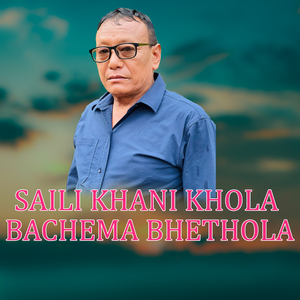 Saili Khani Khola Bachema Bhethola