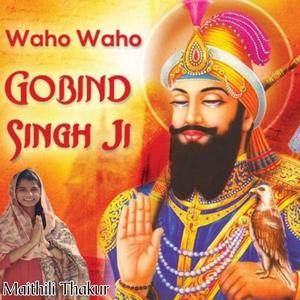 Waho Waho Gobind Singh (feat. Maithili Thakur)