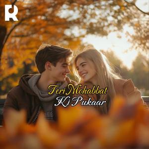 Teri Muhabbat Ki Pukaar | A Soul-Stirring Tale of Love, Longing, and Devotion in Every Beat.