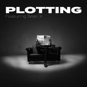 PLOTTING (feat. Sean X)