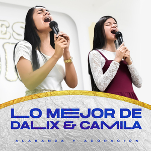 Lo Mejor de Dalix & Camila: Alabanza y Adoración