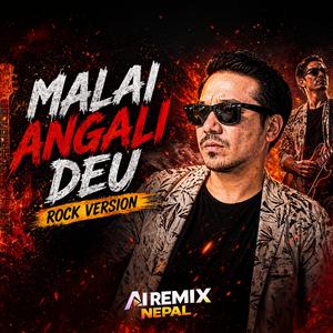 Malai Angali Deu (Rock Version)