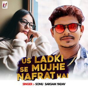 Us Ladki Se Mujhe Nafrat Hai