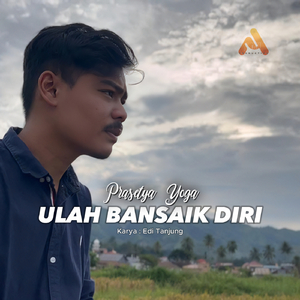 ULAH BANSAIK DIRI