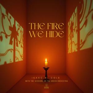 The Fire We Hide (feat. Isaac B. Cole)