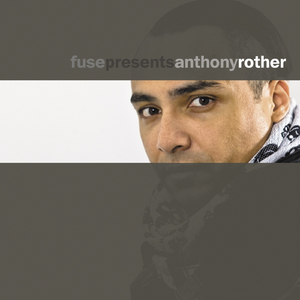 Fuse Presents Anthony Rother (Continuous Mix)