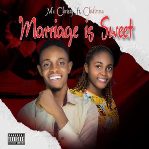 Marriage Is Sweet (feat. Chidimma)