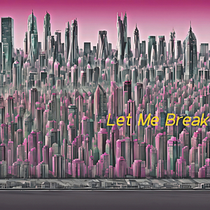 Let Me Break