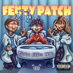FENTY PATCH (feat. KOKO & Big Dom)