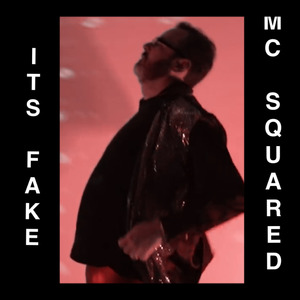 It's Fake (feat. MC Squared)