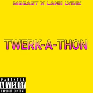 Twerk a Thon (feat. Lanii Lyrik)