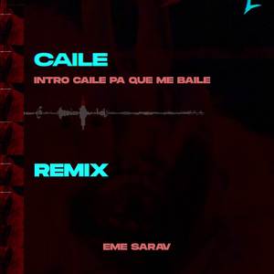 Caile (Intro Caile Pa Que Me Baile) (Remix)
