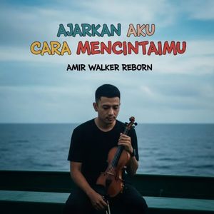 Ajarkan Aku Cara Mencintaimu