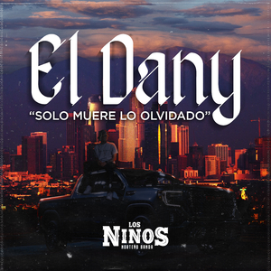 El Dany "Solo Muere lo Olvidado"