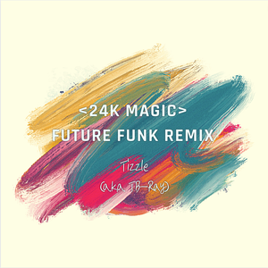 Bruno Mars-24k Magic Tizzle Remix