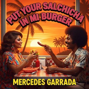 Put Your Salchicha in My Burger