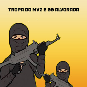 Tropa do MVZ e GG Alvorada