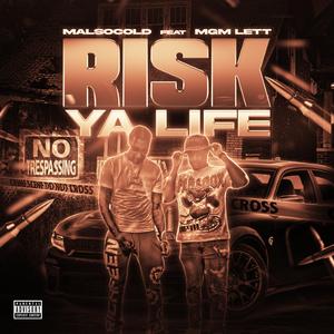 Risk ya life (feat. Mgm Lett)