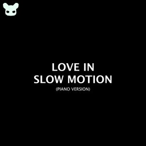 Love in Slow Motion (Piano Version)