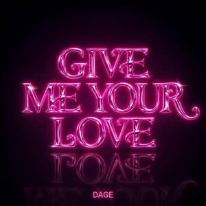 Give Me Your Love (feat. Luminas) (Dage Remix)