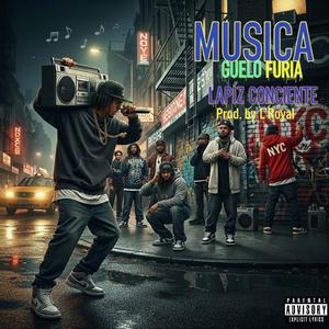 Musica (feat. Guelo Furia & Lapiz Conciente)