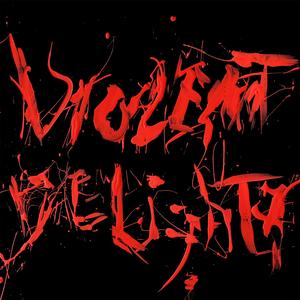 Violent Delights